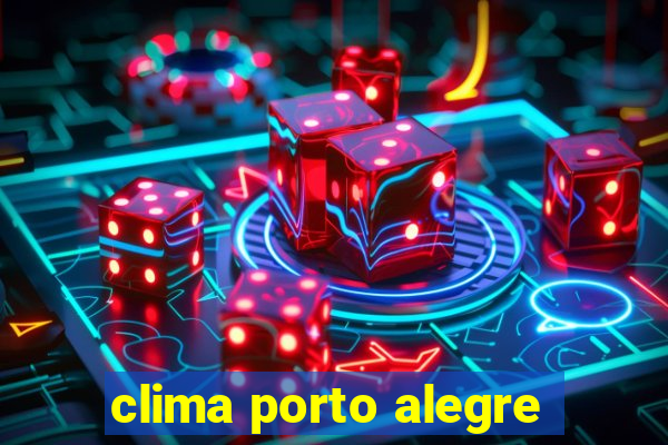 clima porto alegre